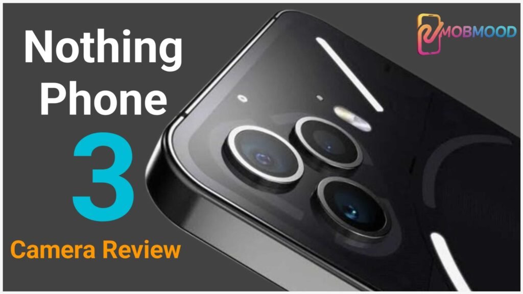 Nothing Phone 3 Camera Review